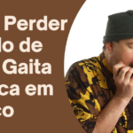 Como Perder o Medo de Tocar Gaita de Boca em Público